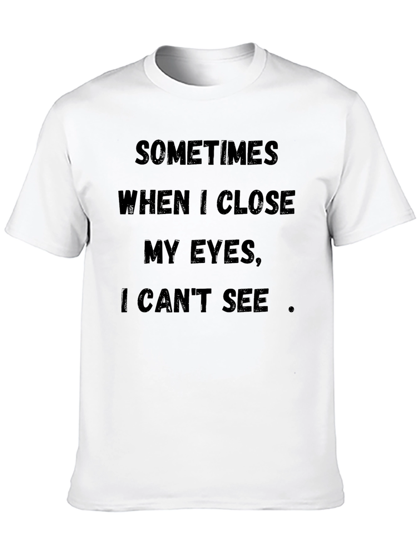 Black Funny T-Shirt: Sometimes When I Close My Eyes... view 10