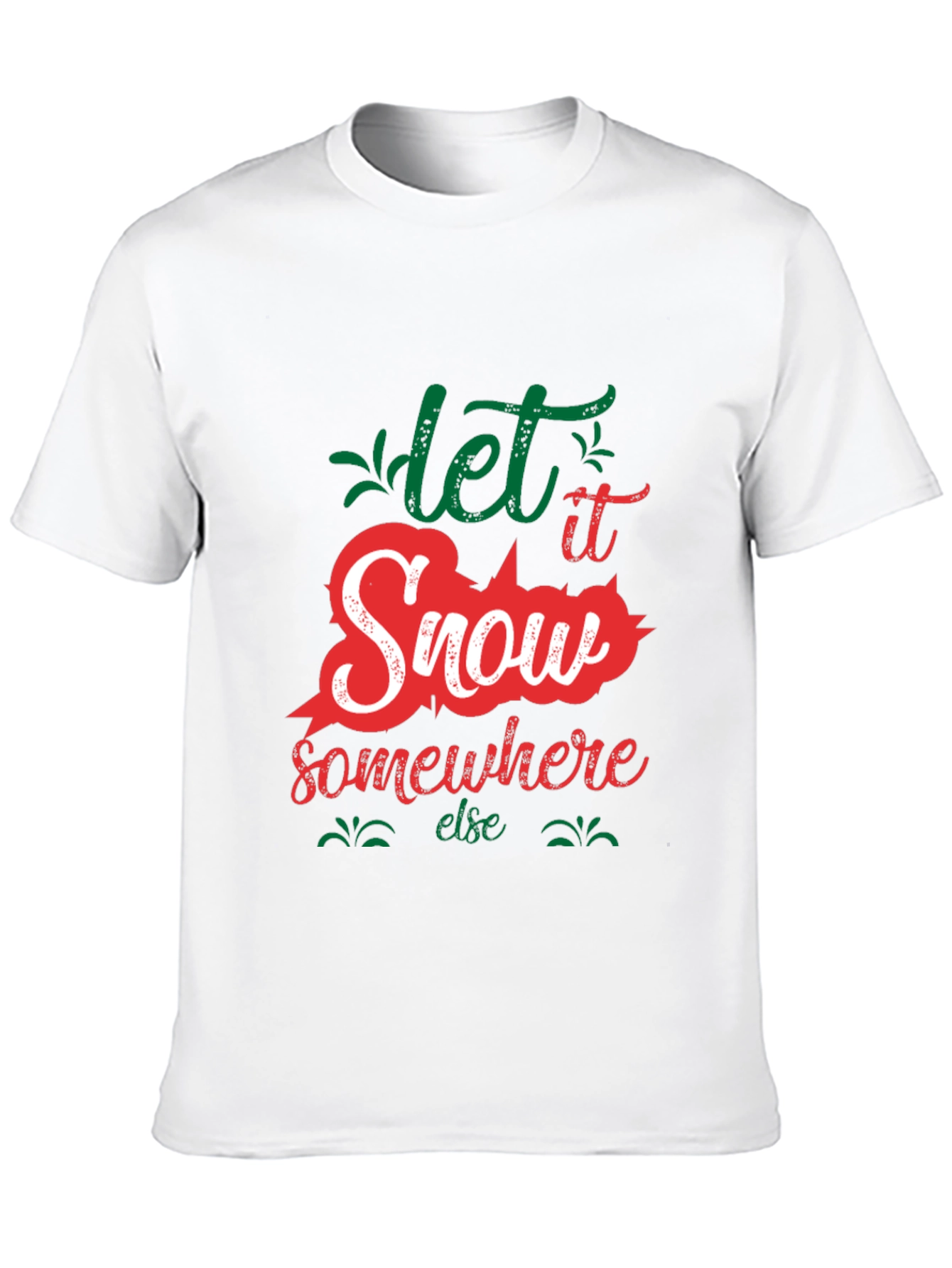 Black Let It Snow Somewhere Else Graphic Tee view 10