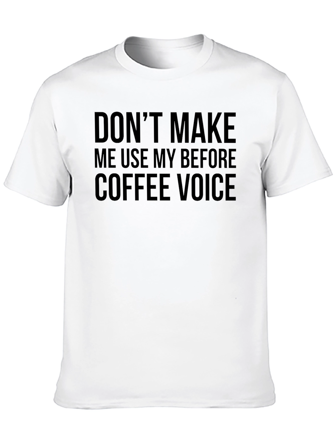 Black Don't Make Me Use My Before Coffee Voice Tee view 10