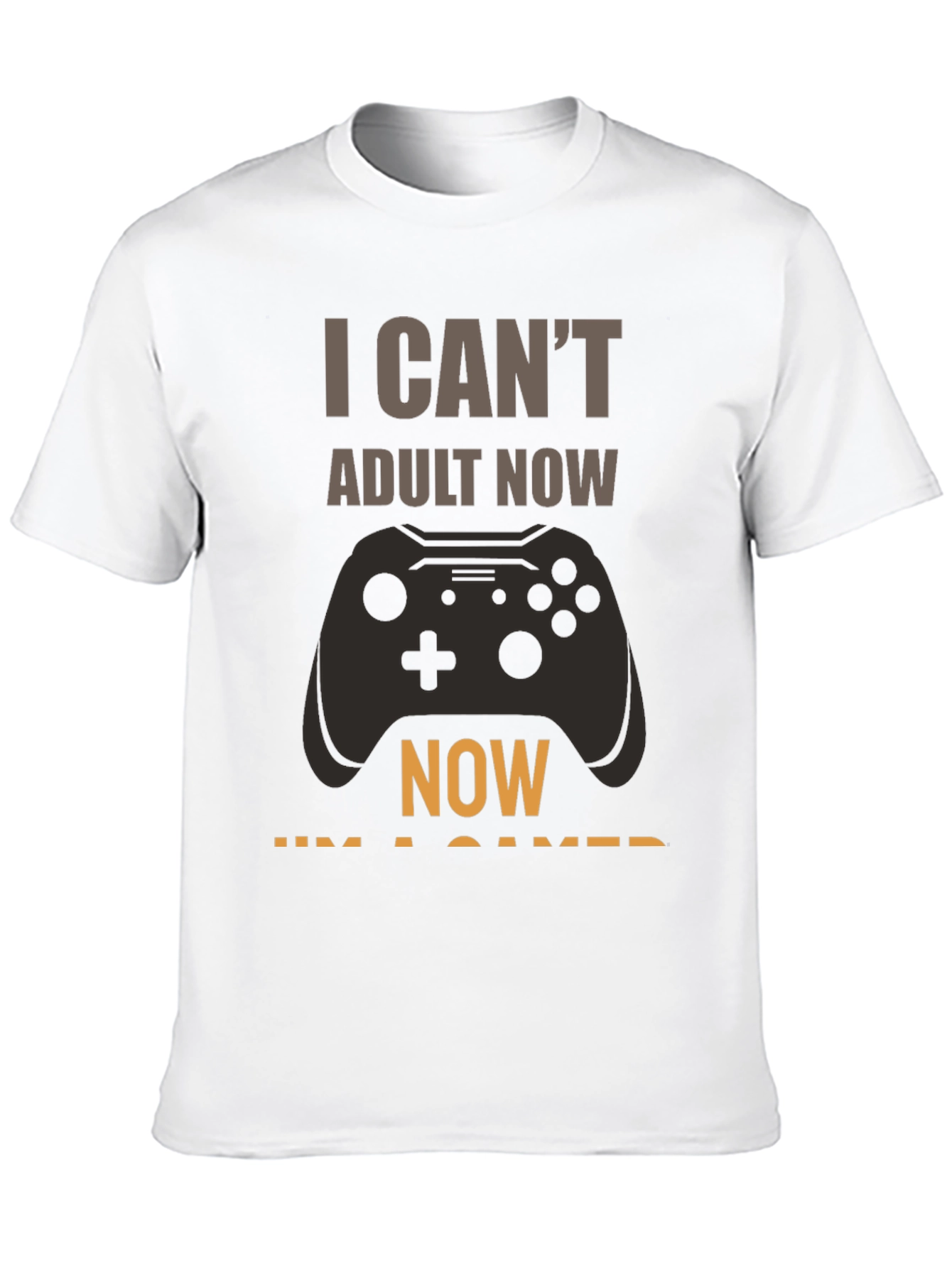 I Can't Adult Now Gamer T-Shirt - 10