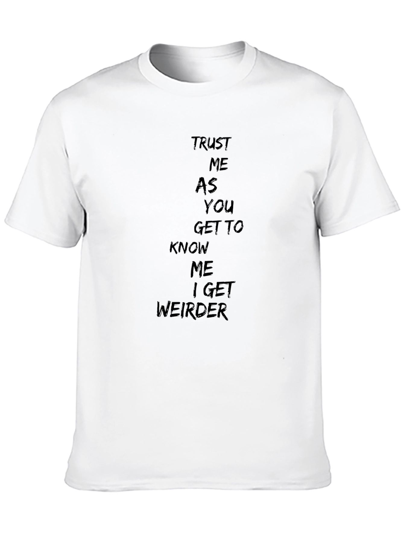 Black Trust Me I Get Weirder T-Shirt - Black view 10