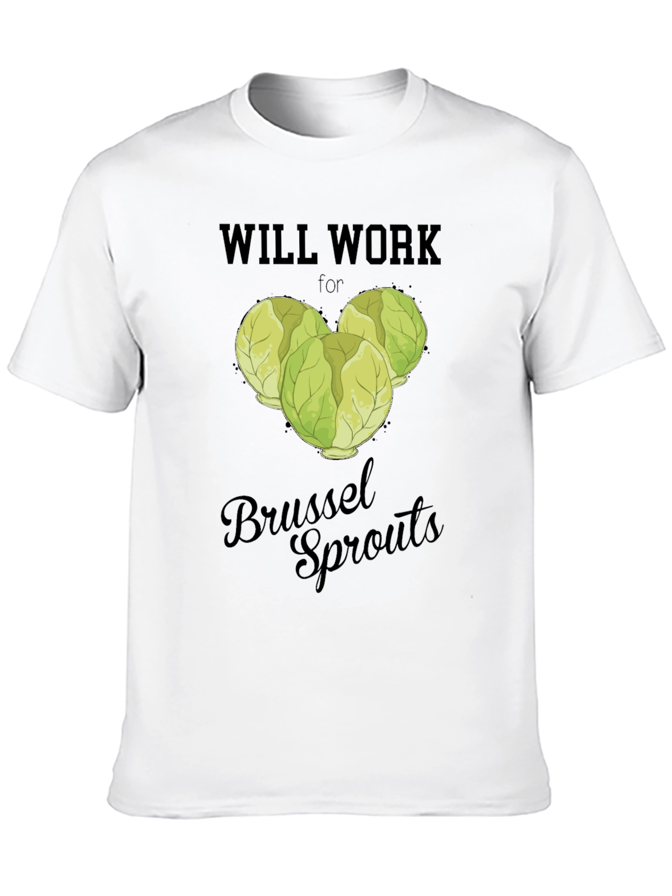 Black Will Work for Brussel Sprouts T-Shirt view 10