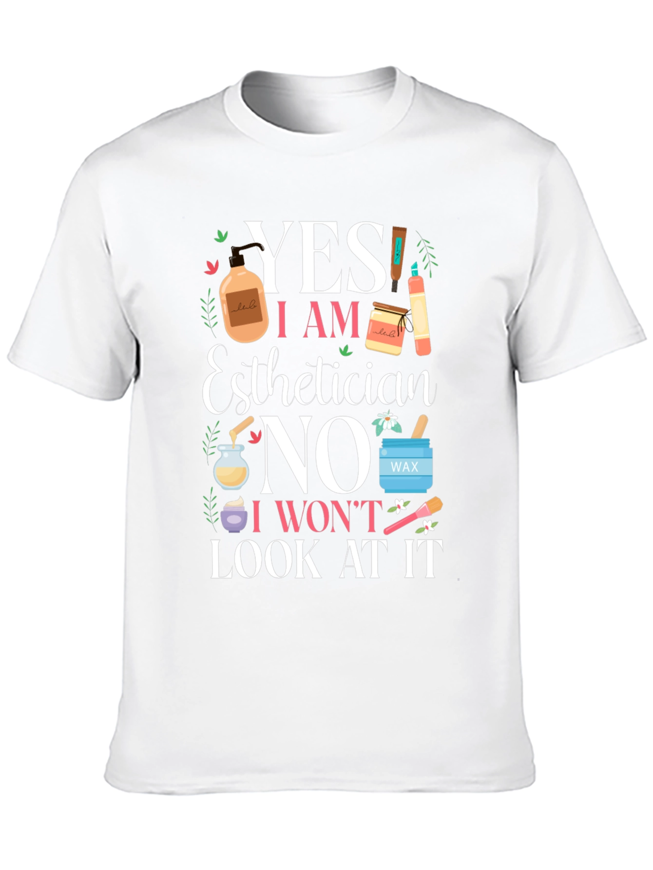 Black Esthetician Funny T-Shirt - Yes I Am No I Won't Look view 10