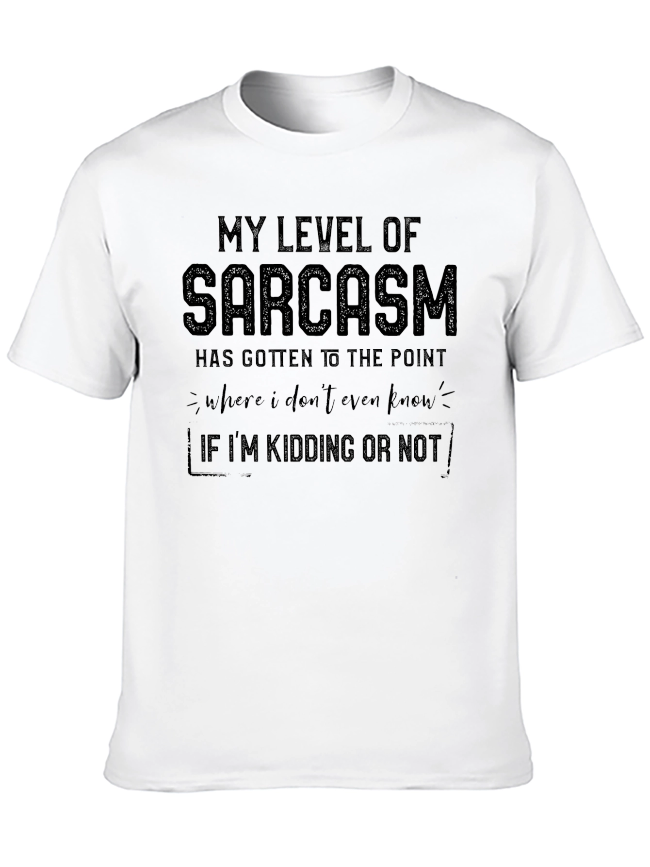 Black Sarcastic Humor T-Shirt - "Kidding or Not" view 10