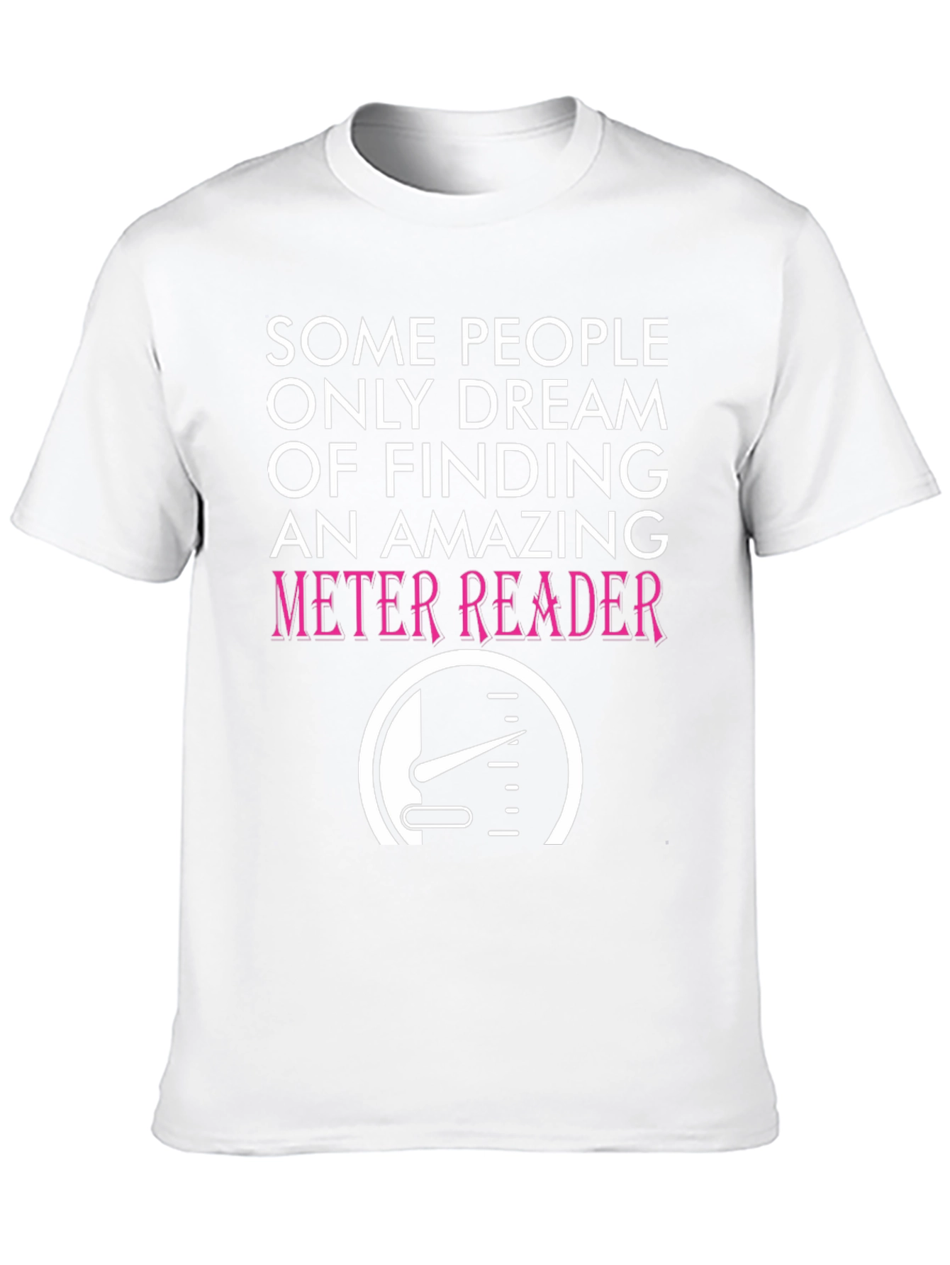 Black Funny Meter Reader T-Shirt - Some People Only Dream view 10