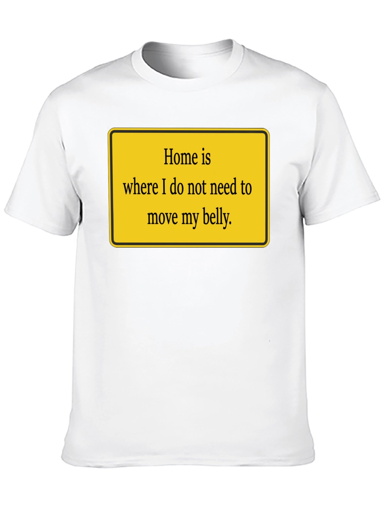 Black Home is Where My Belly is Comfy T-Shirt view 10