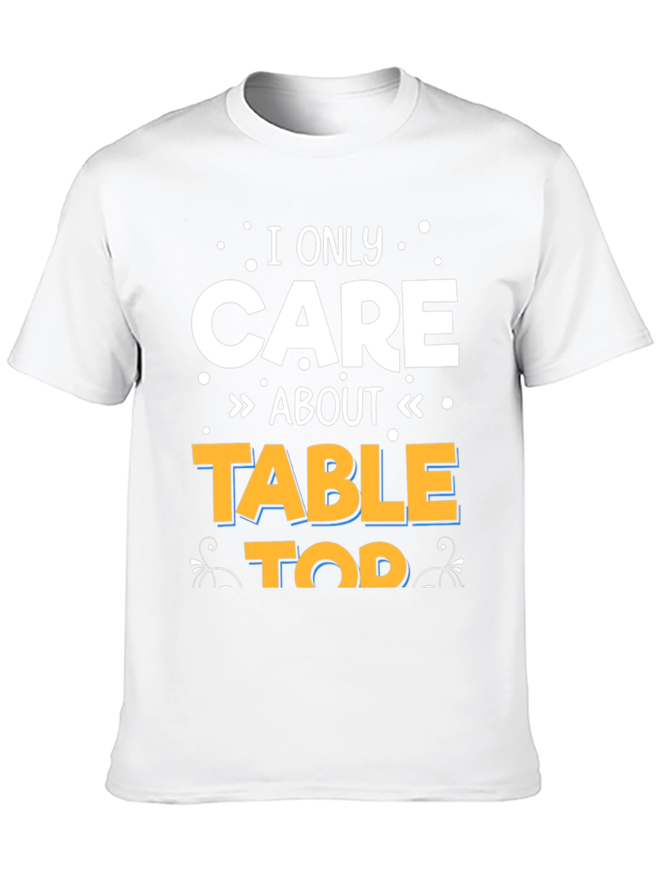 Black I Only Care About Tabletop T-Shirt view 10