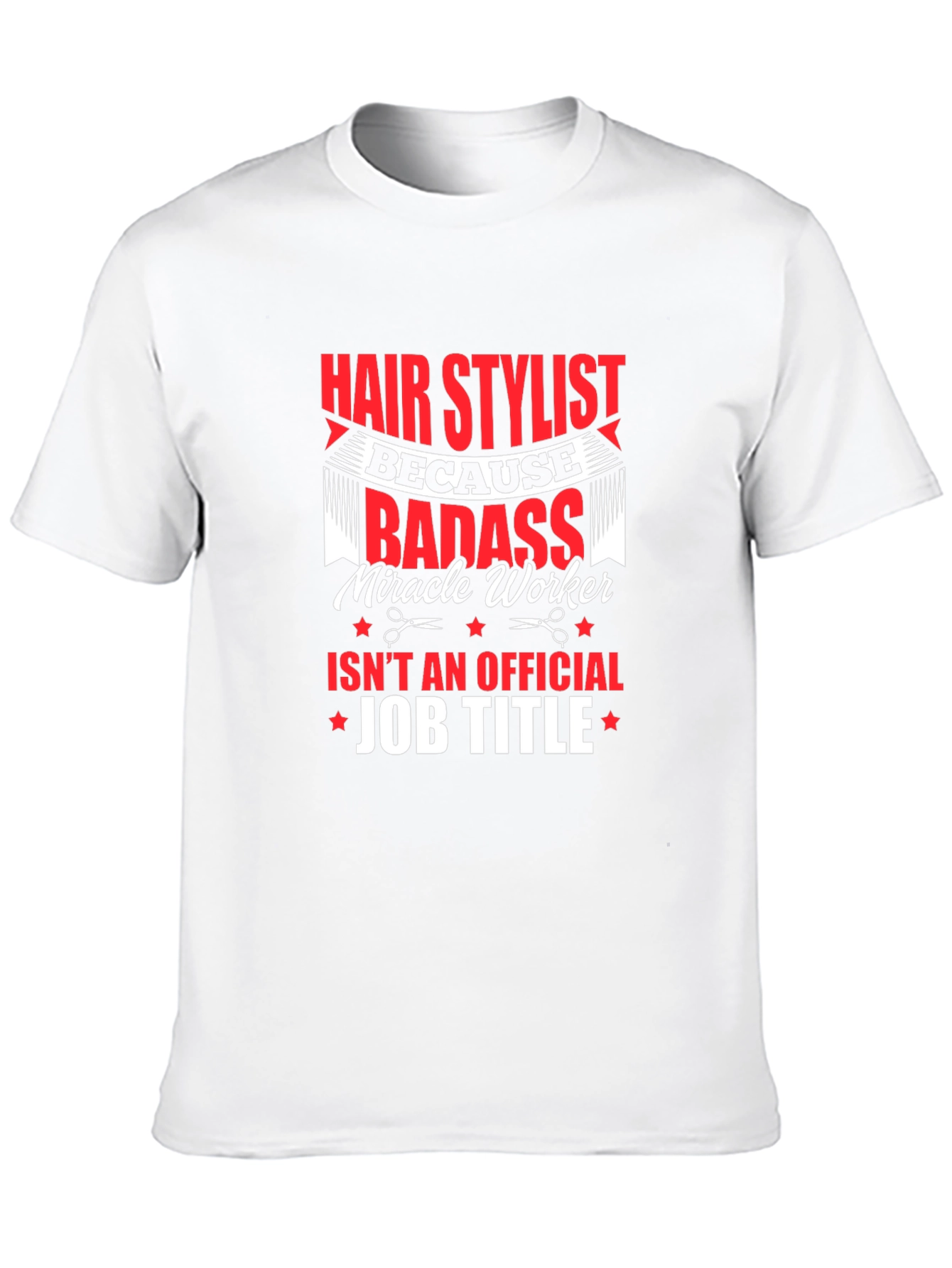Hair Stylist Badass T-Shirt - 10