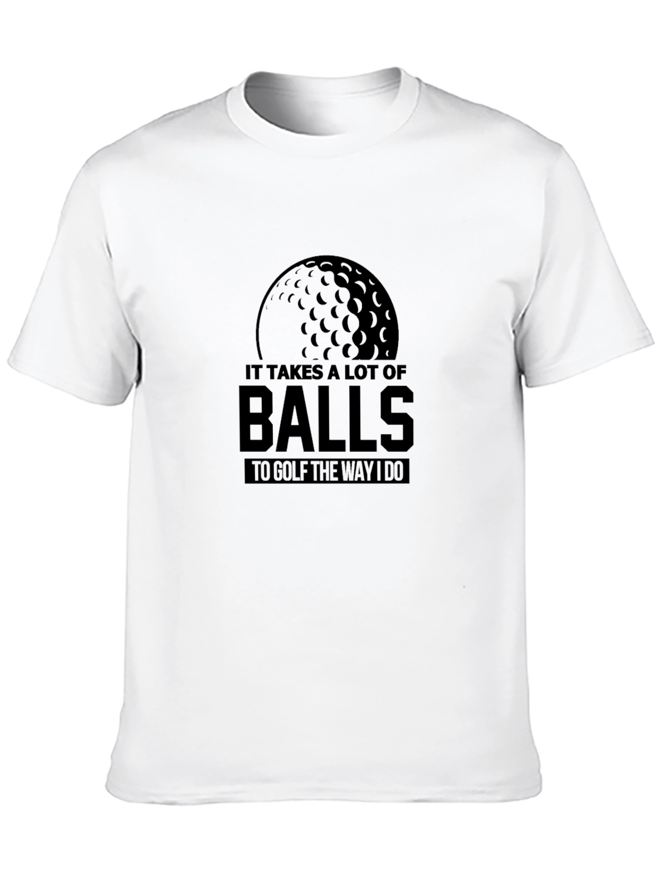 Black Funny Golf T-Shirt: It Takes a Lot of Balls view 10