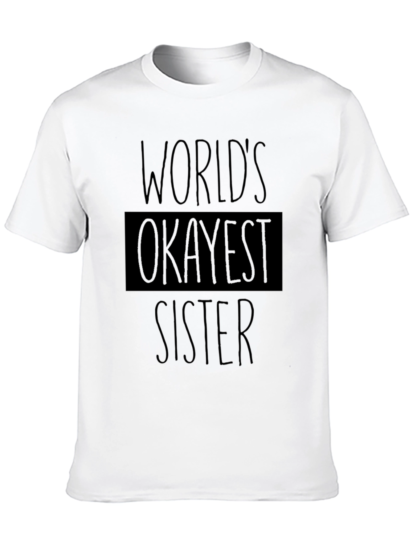 Black World's Okayest Sister T-Shirt - Novelty Gift view 10