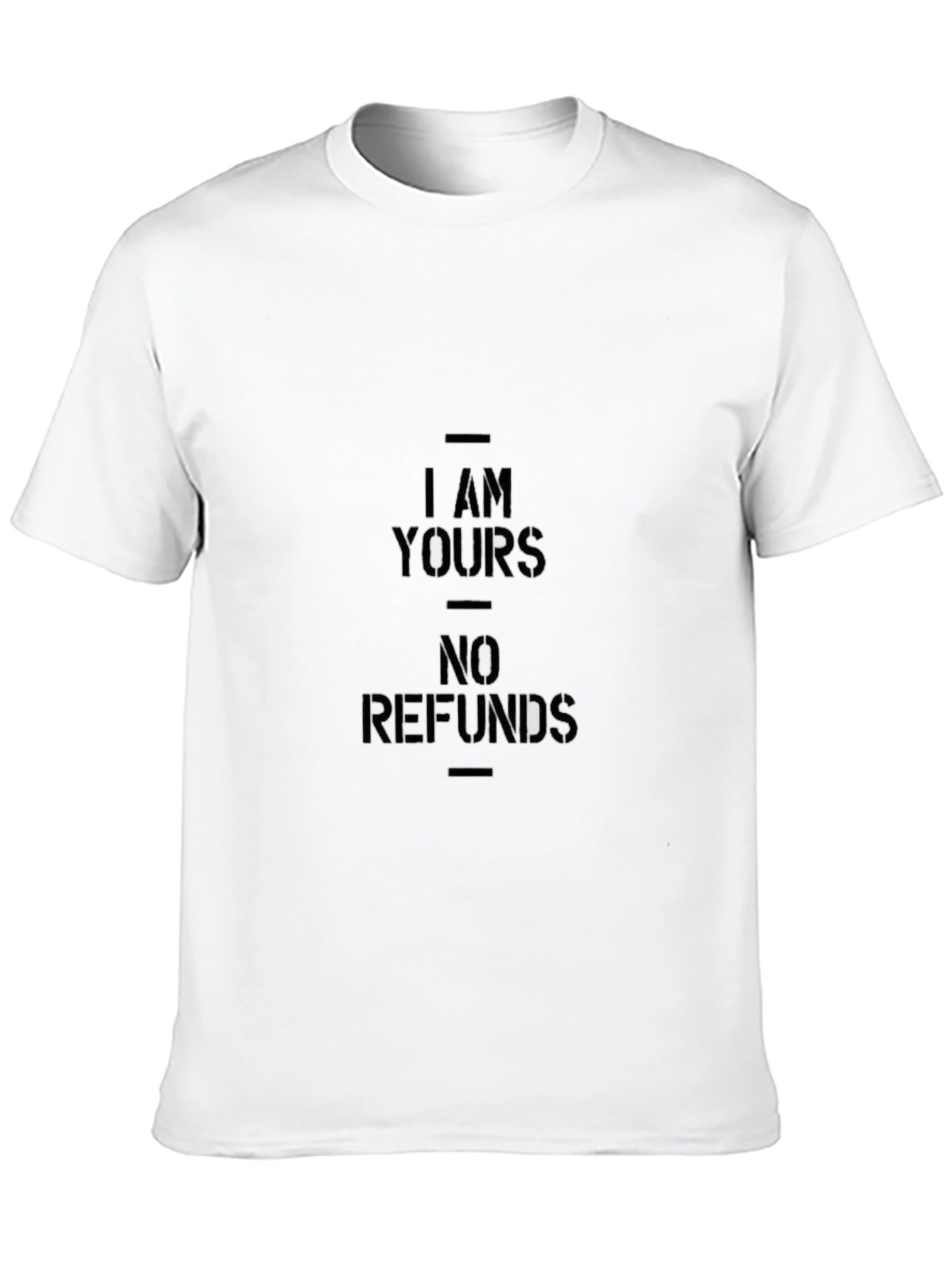Black I Am Yours No Refunds Black Graphic T-Shirt view 10