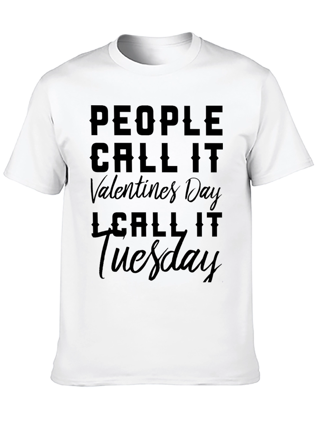 Black Funny Anti-Valentine's Day T-Shirt - Tuesday Humor view 10