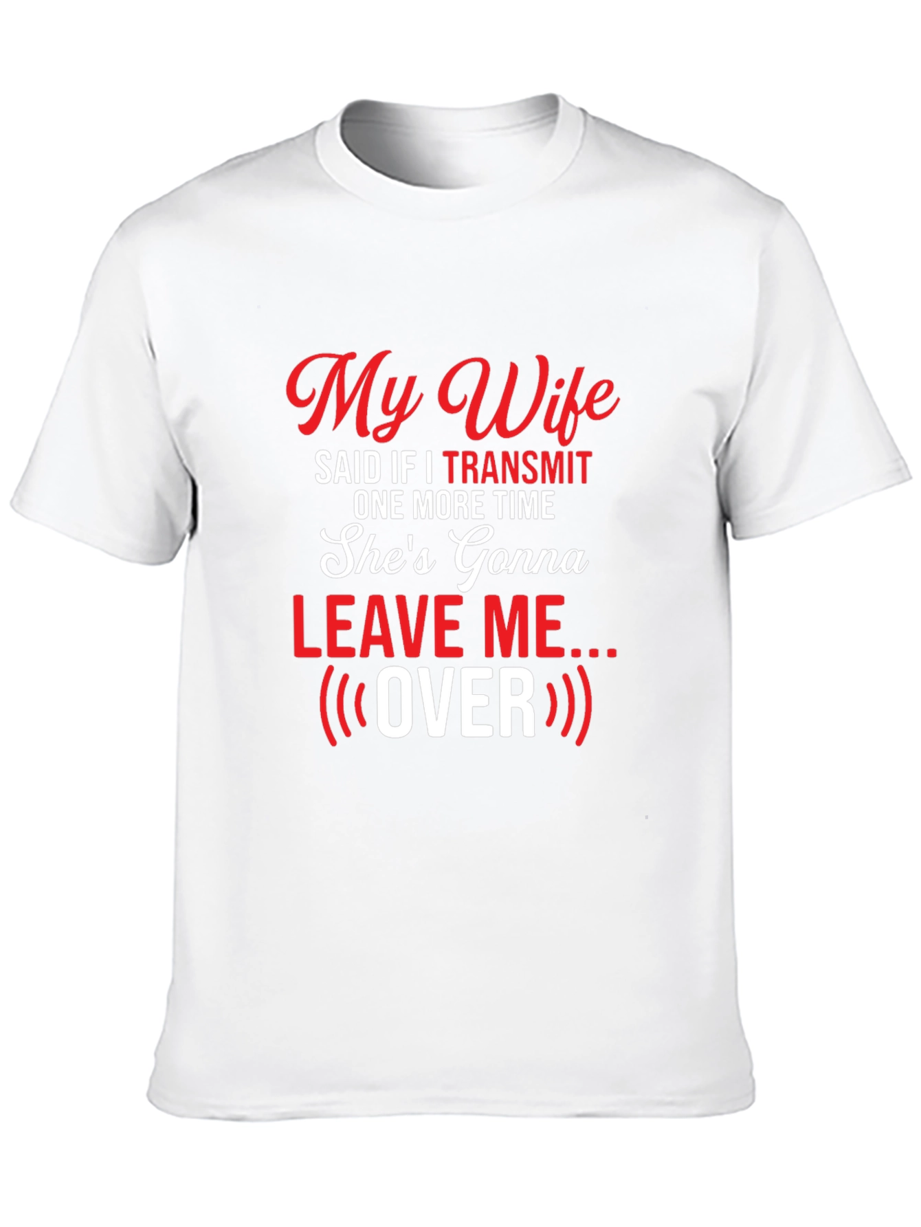 Black Funny Ham Radio Operator T-Shirt My Wife Will Leave Me view 10