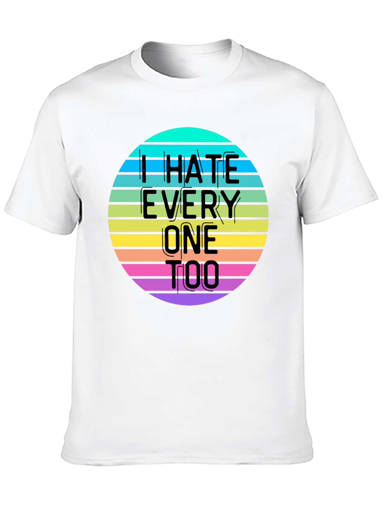 Black I Hate Everyone Too T-Shirt view 10