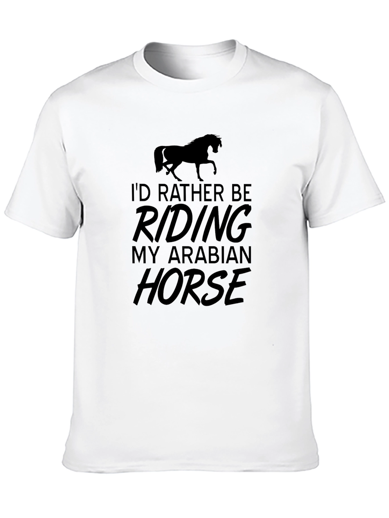 Black Equestrian T-Shirt - I'd Rather Be Riding My Arabian Horse view 10