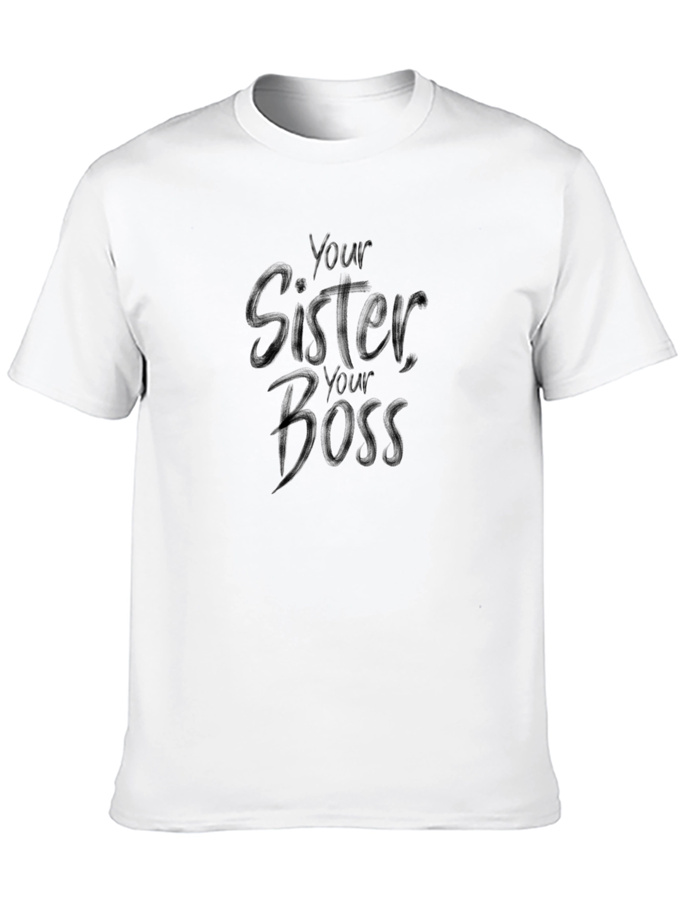 Black Your Sister Your Boss T-Shirt view 10