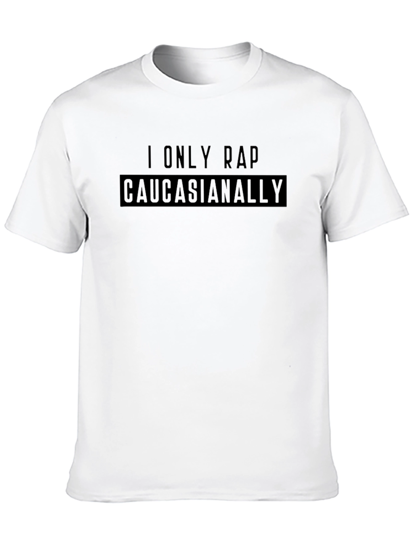 Black I Only Rap Caucasianally Graphic Tee view 10