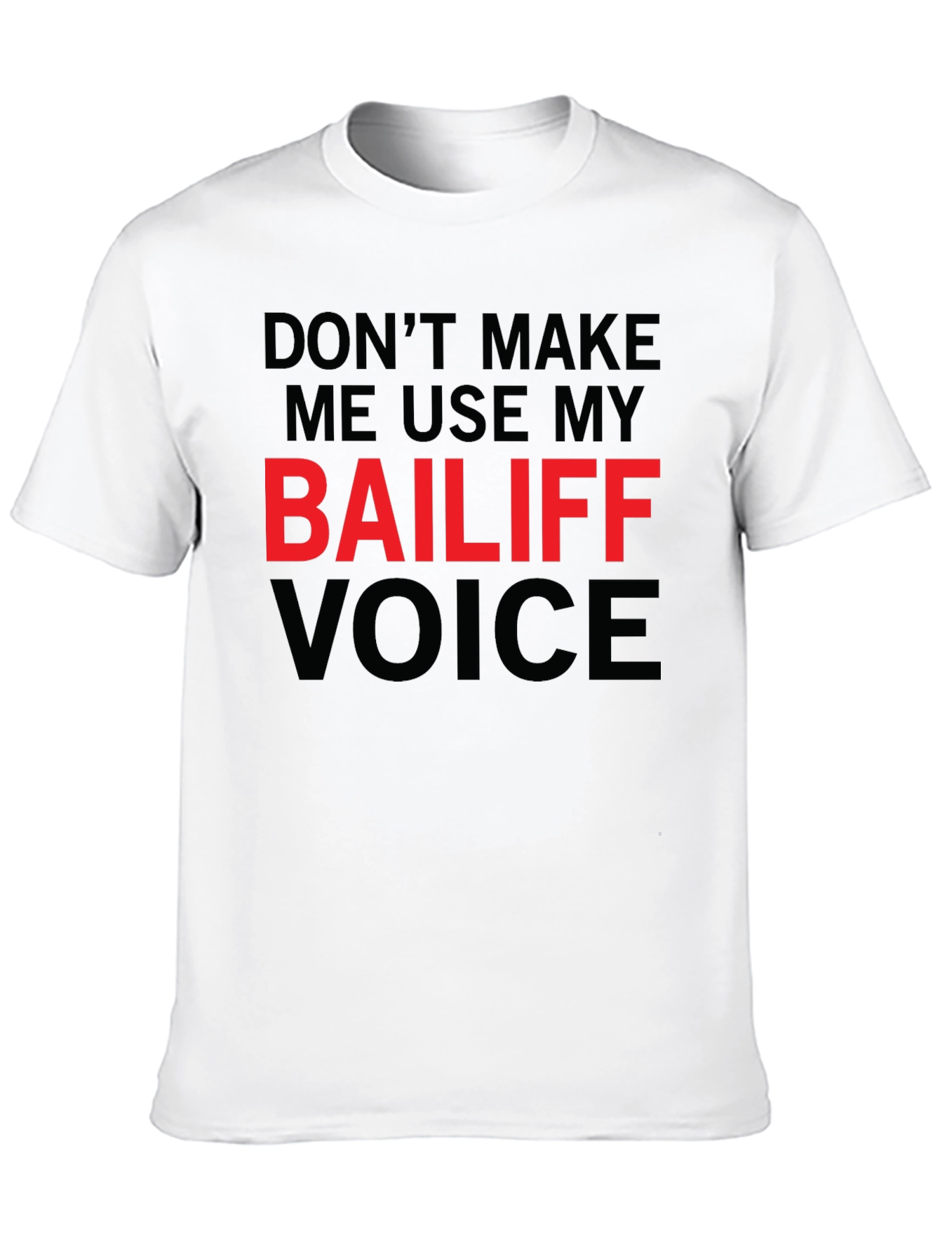 Black Bailiff Voice T-Shirt: Funny Sarcastic Tee view 10