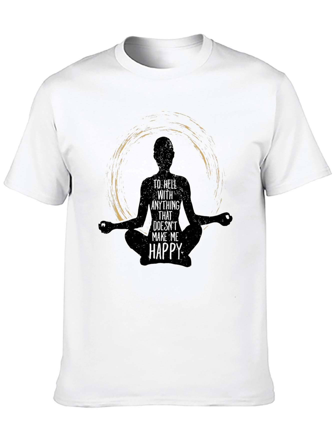 Black Meditate T-Shirt: To Hell With Anything That Doesn't Make Me Happy view 10