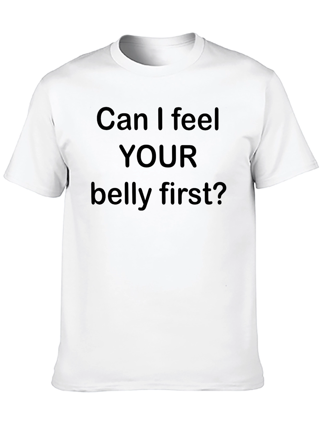 Black Can I Feel Your Belly First? Tee view 10