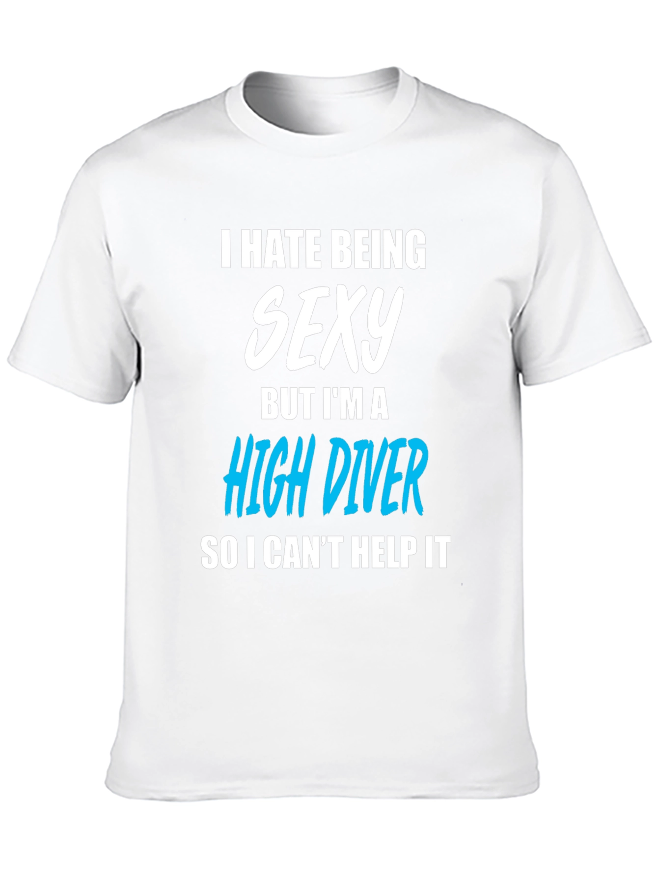 Black I Hate Being Sexy High Diver T-Shirt view 10