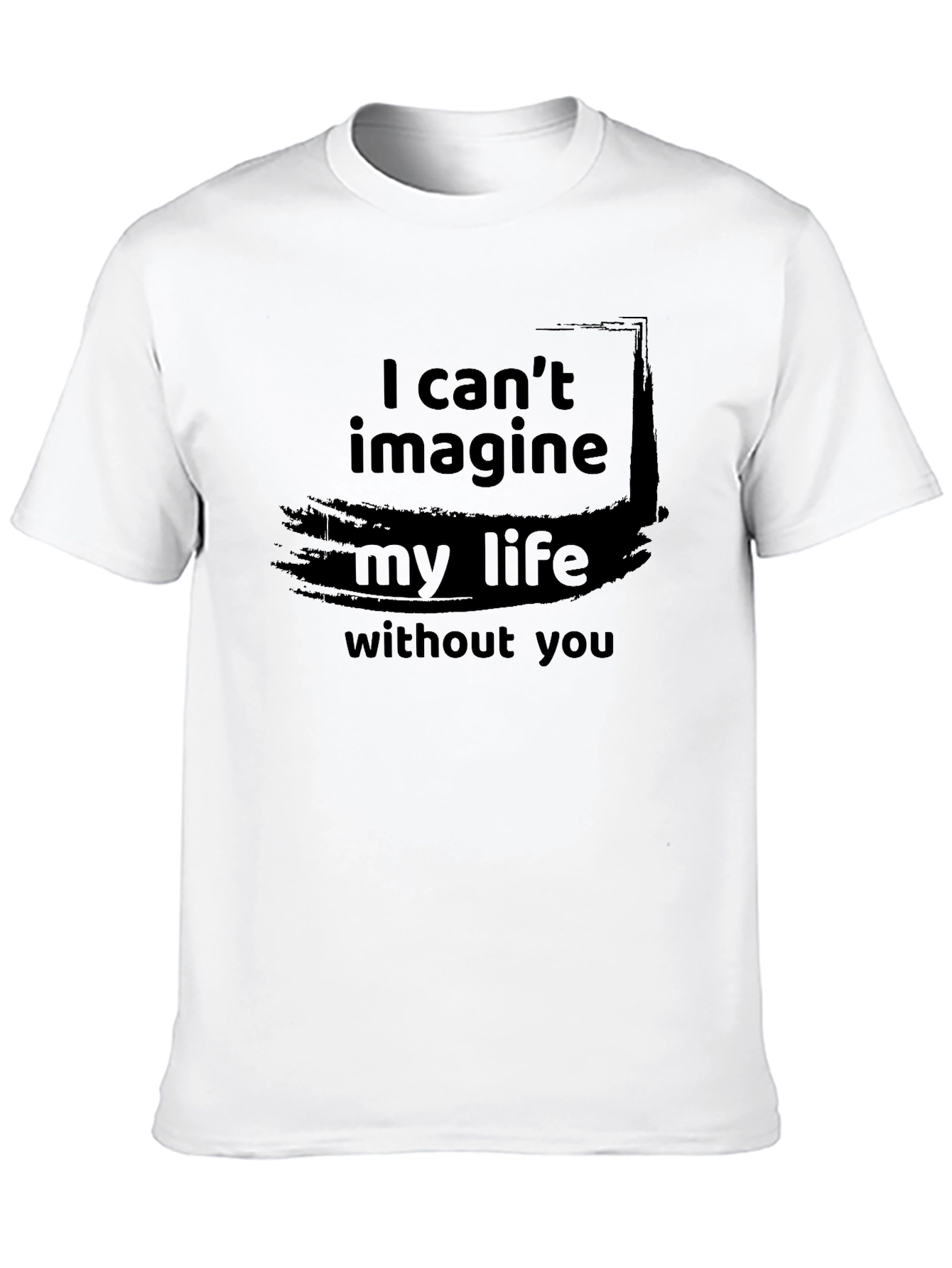 Black I Can't Imagine My Life Without You Black Tee Shirt view 10