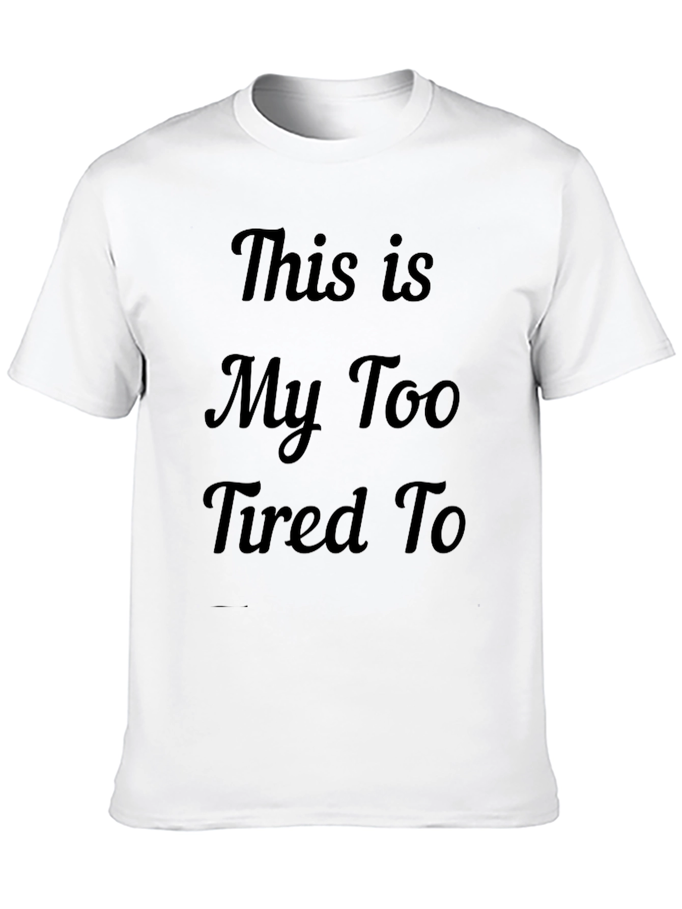 Black Funny This is My Too Tired To T-Shirt view 10