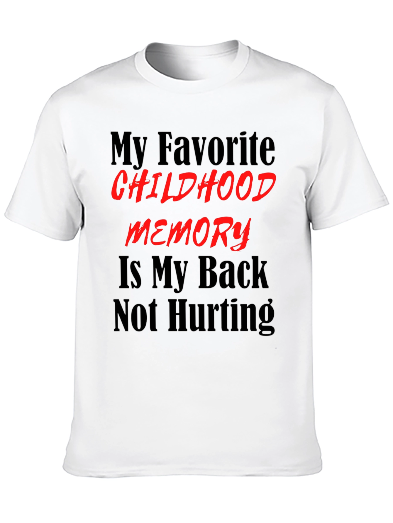 Black Funny Back Pain T-Shirt - My Favorite Childhood Memory view 10