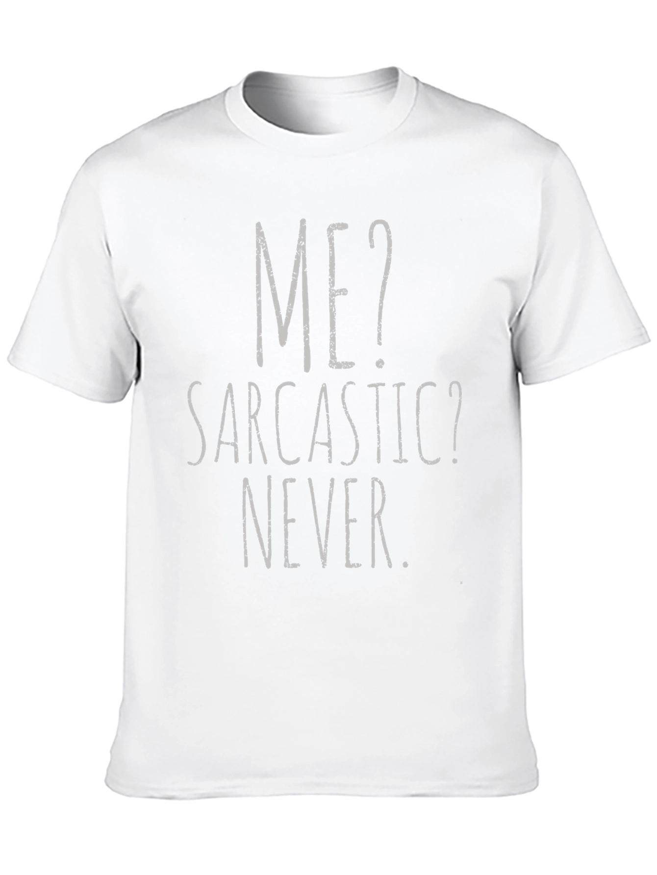 Black Funny Sarcastic Graphic Tee - "ME? Sarcastic? NEVER." T-Shirt view 10