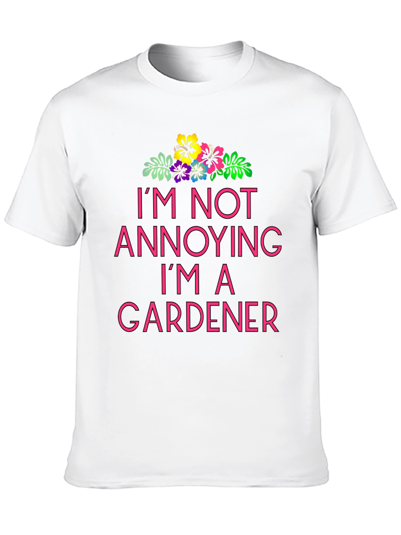 Black I'm Not Annoying I'm A Gardener T-Shirt view 10