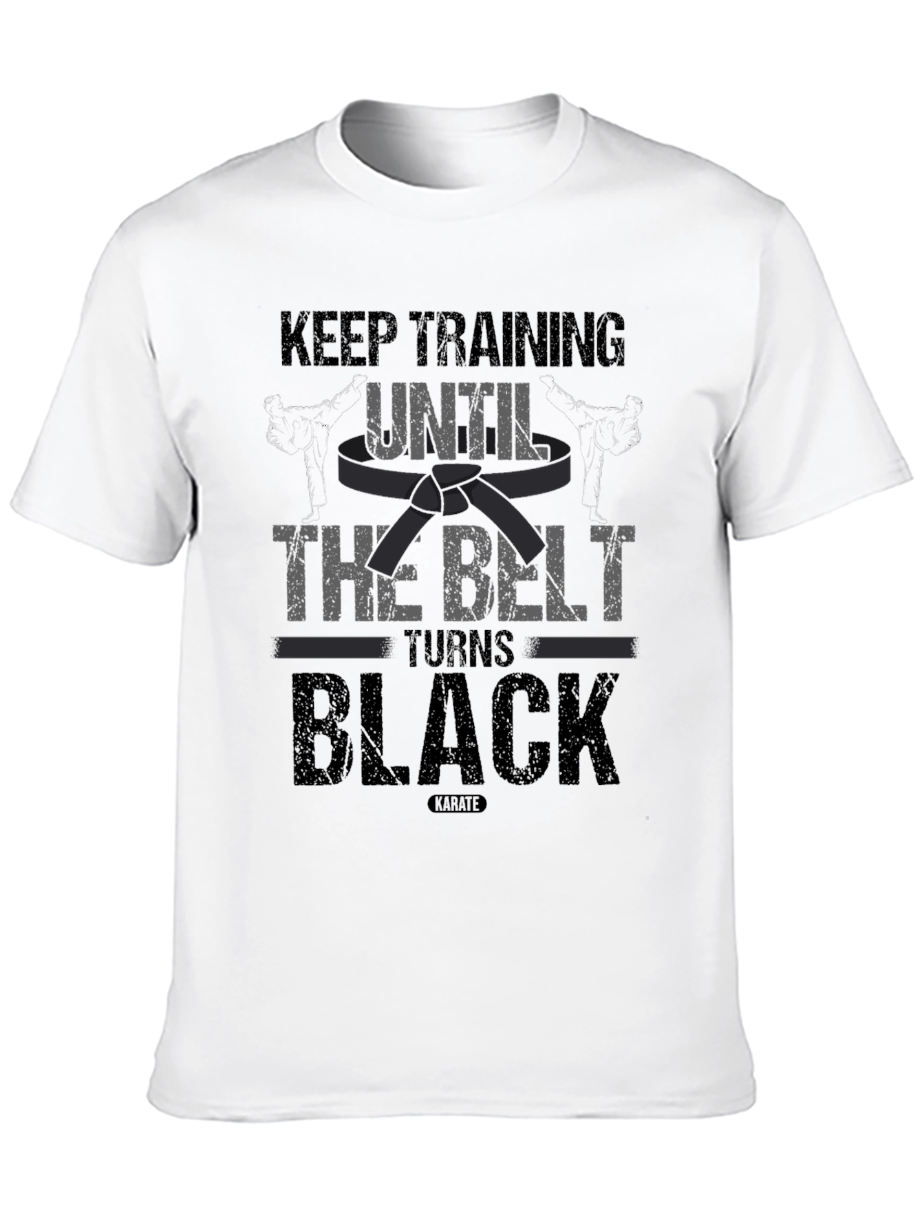 Black Keep Training Until The Belt Turns Black T-Shirt view 10