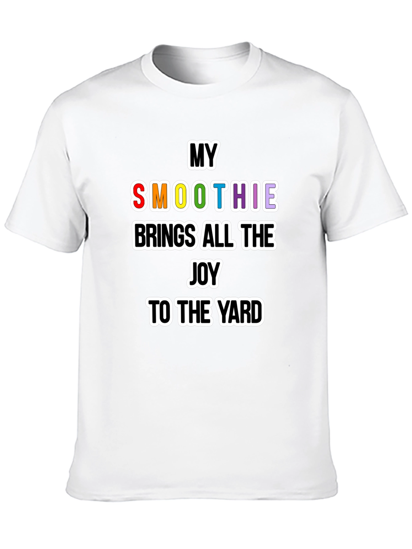 My Smoothie Brings All the Joy T-Shirt - 10