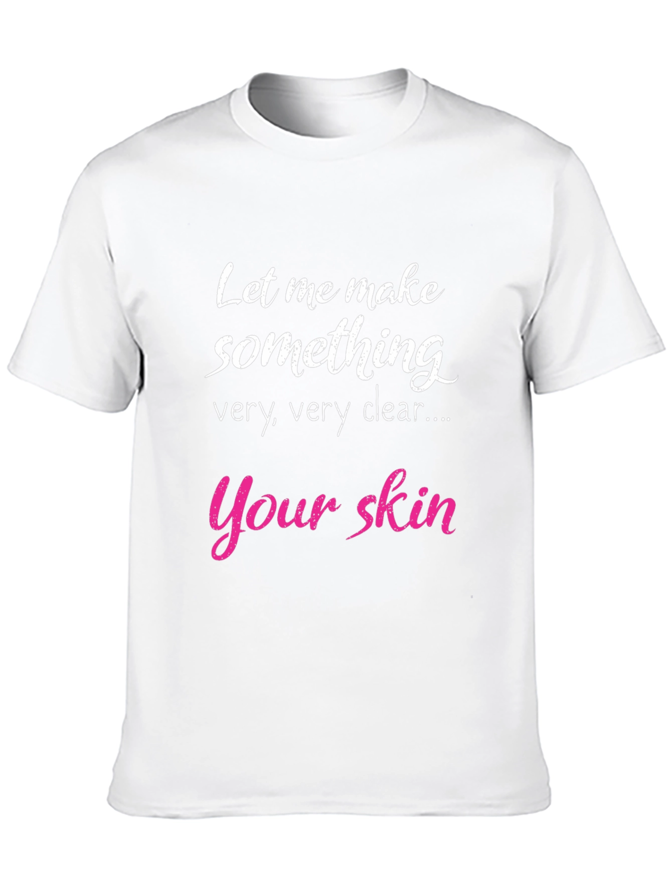 Black Funny Skin T-Shirt - Let Me Make Something Clear view 10