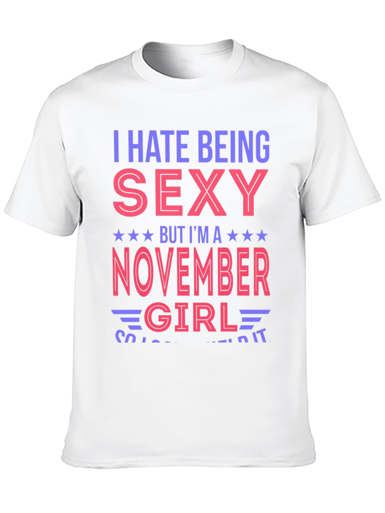 Black I Hate Being Sexy November Girl T-Shirt view 10