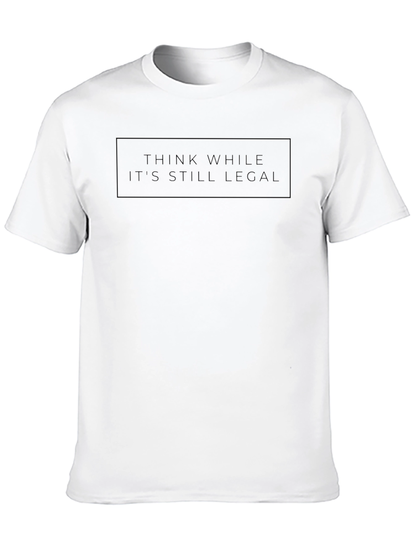Black Think While It's Still Legal - Graphic Tee view 10