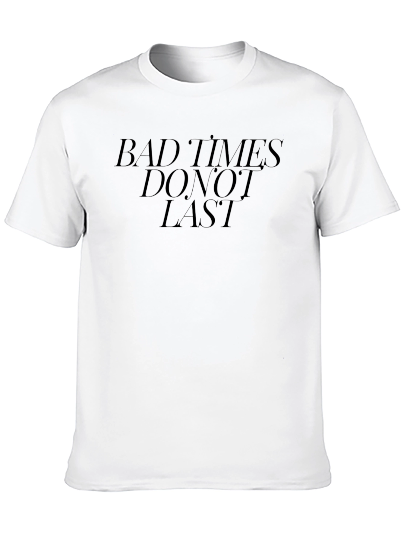 Black Bad Times Don't Last Graphic Tee - Black view 10