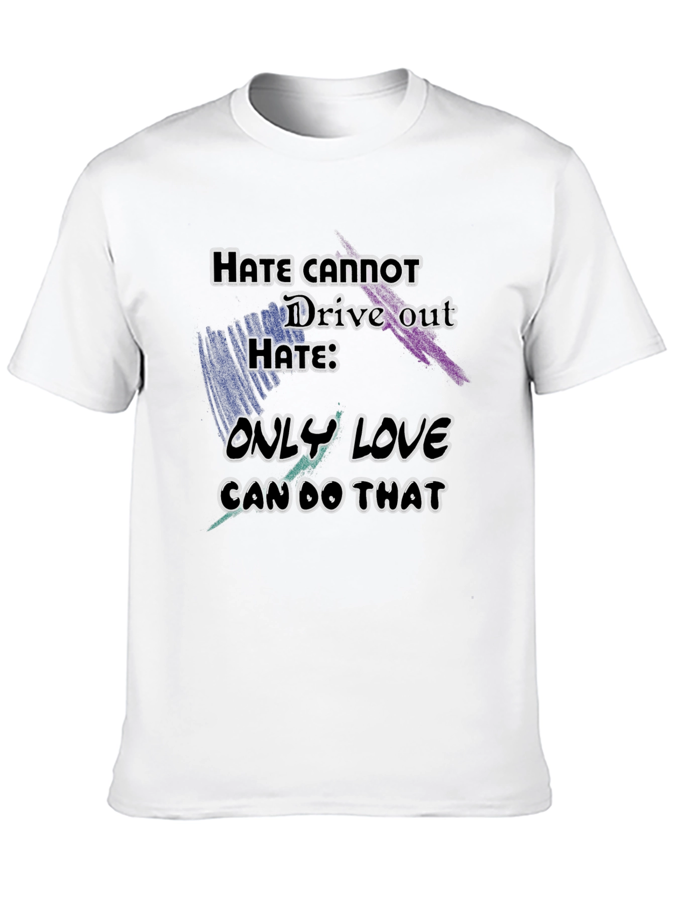 Black Hate Cannot Drive Out Hate Graphic T-Shirt view 10