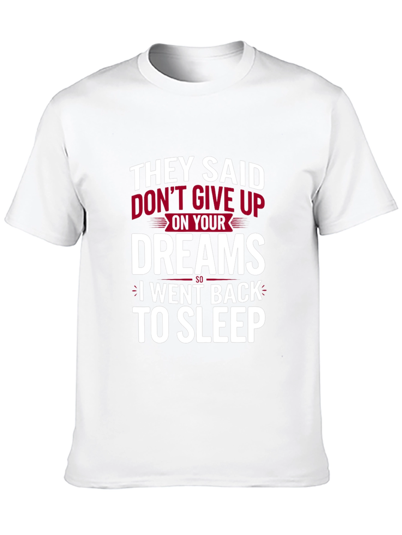 Black Funny Slogan Graphic Tee: They Said Don't Give Up view 10