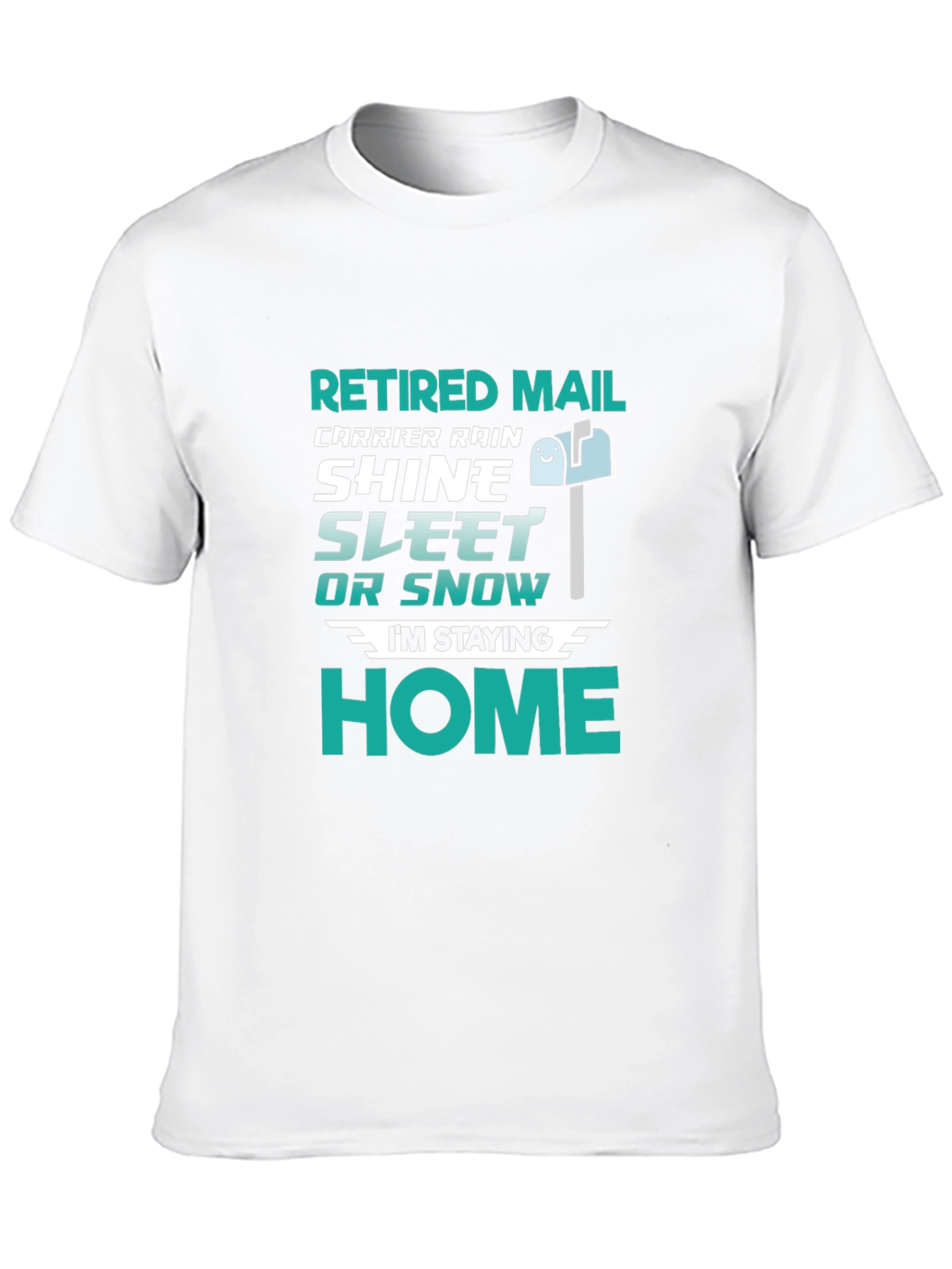 Black Retired Mail Carrier T-Shirt - Rain, Shine, Sleet, Snow, Home view 10