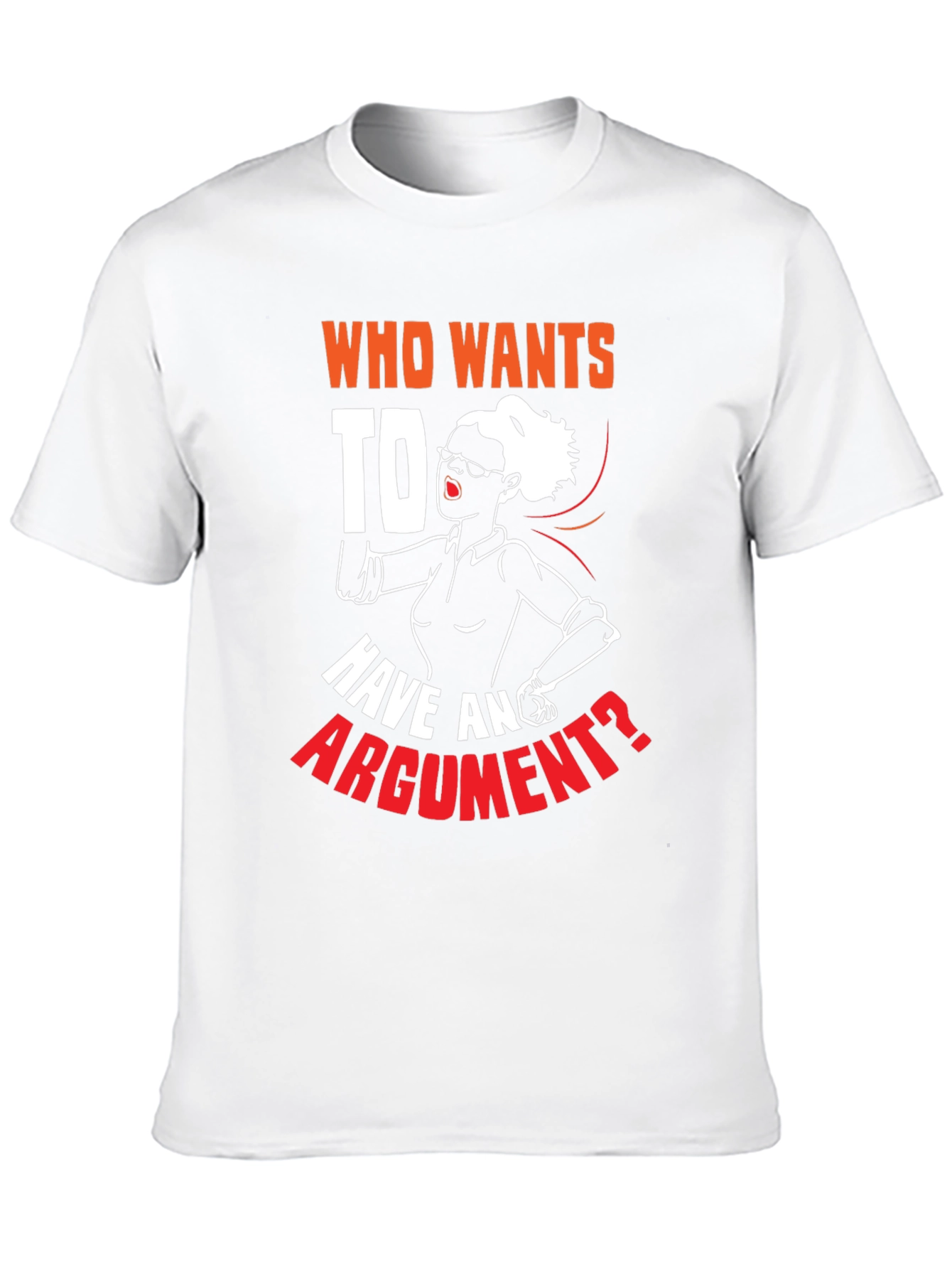 Black Who Wants to Have an Argument T-Shirt view 10