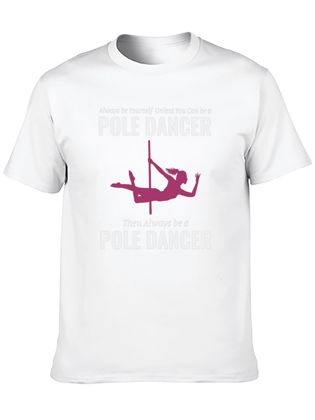 Black Pole Dancer Graphic T-Shirt - Always Be Yourself view 10