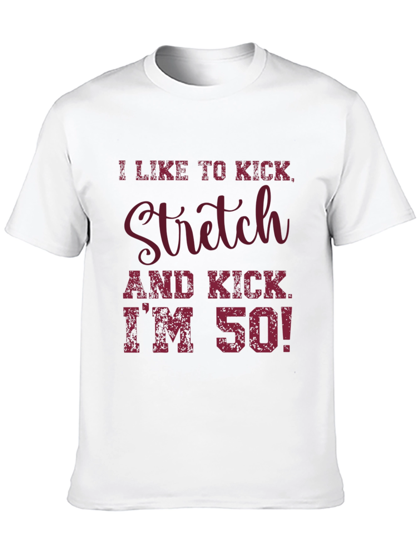 Black I Like to Kick, Stretch, I'm 50! Graphic T-Shirt view 10