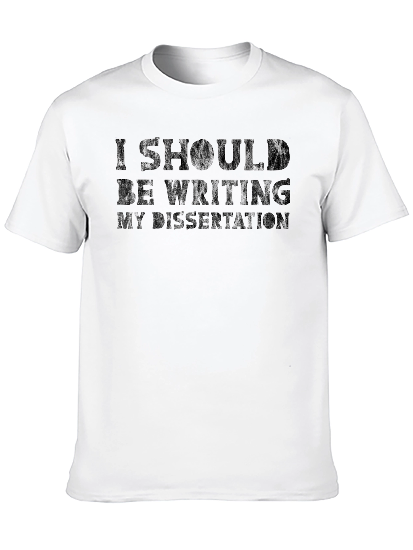 Black I Should Be Writing My Dissertation T-Shirt view 10