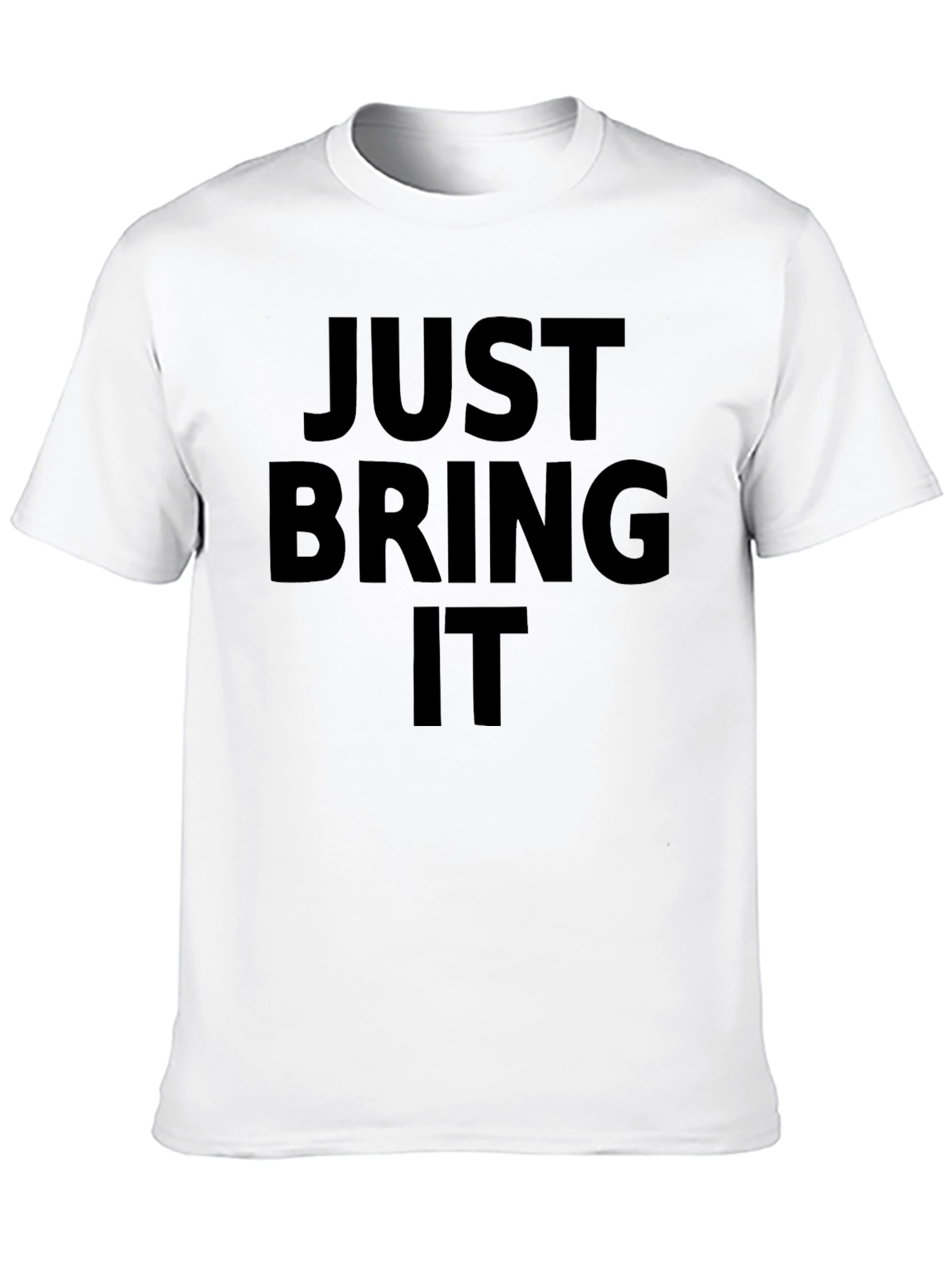 Black Just Bring It T-Shirt - Bold Statement Tee view 10