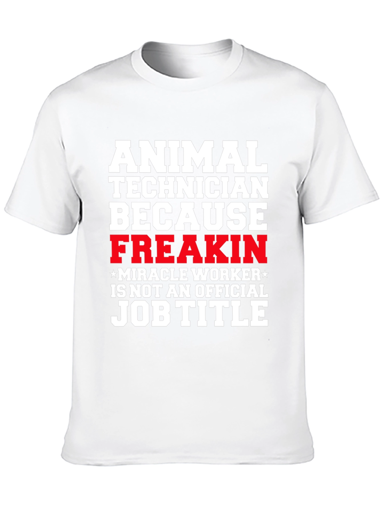 Black Animal Technician T-Shirt - Freakin' Miracle Worker view 10
