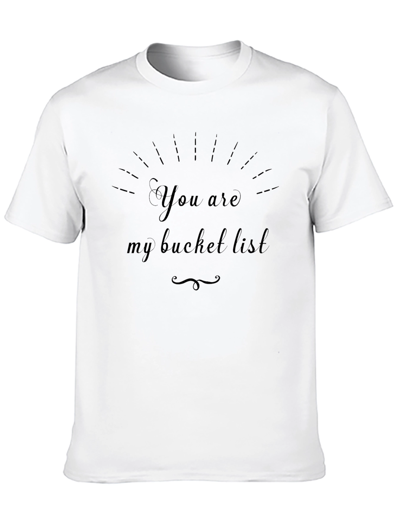 Black You Are My Bucket List Black Graphic Tee Shirt view 10