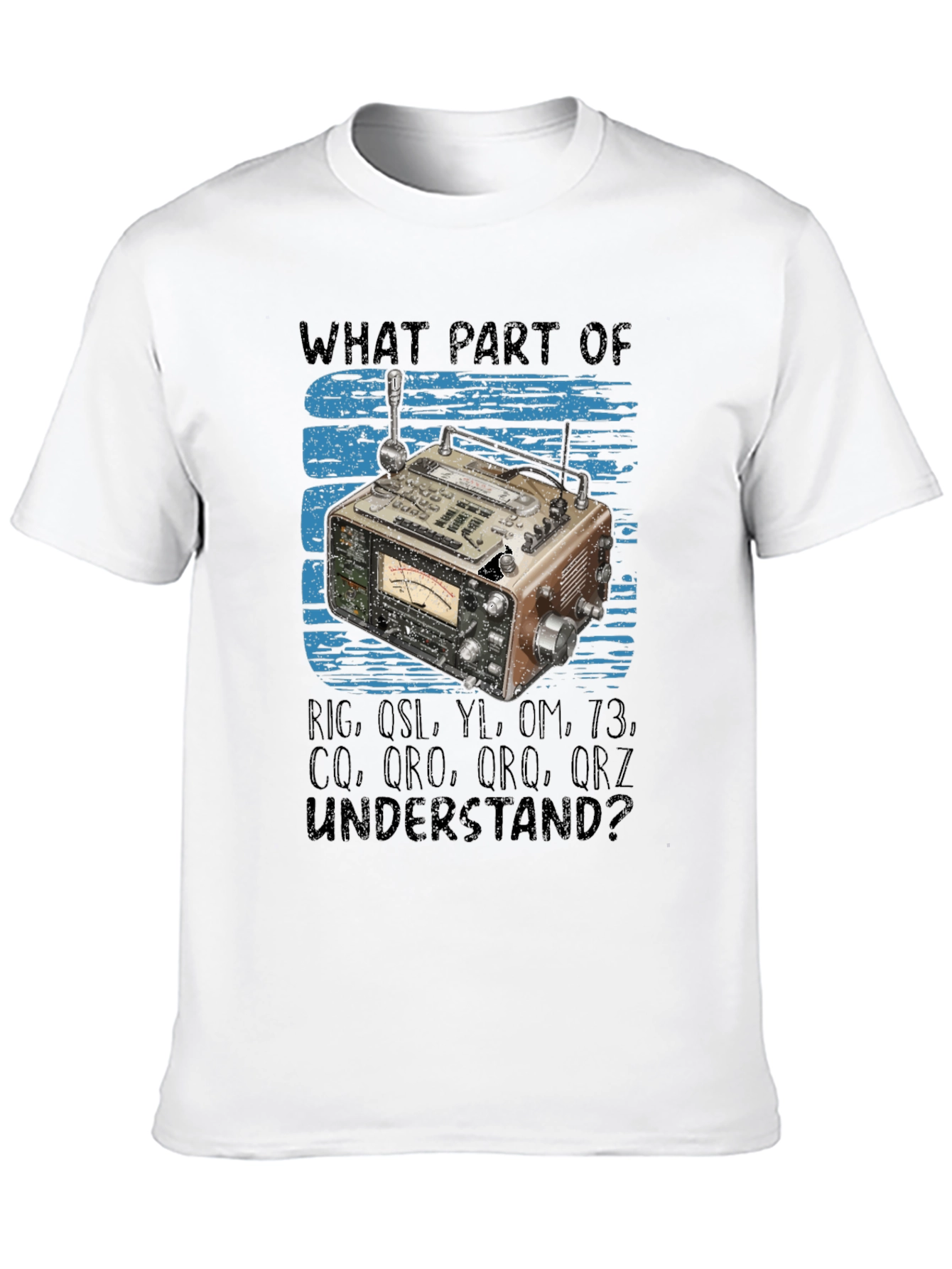 Black Ham Radio Operator T-Shirt -  What Part Don't You Understand? view 10