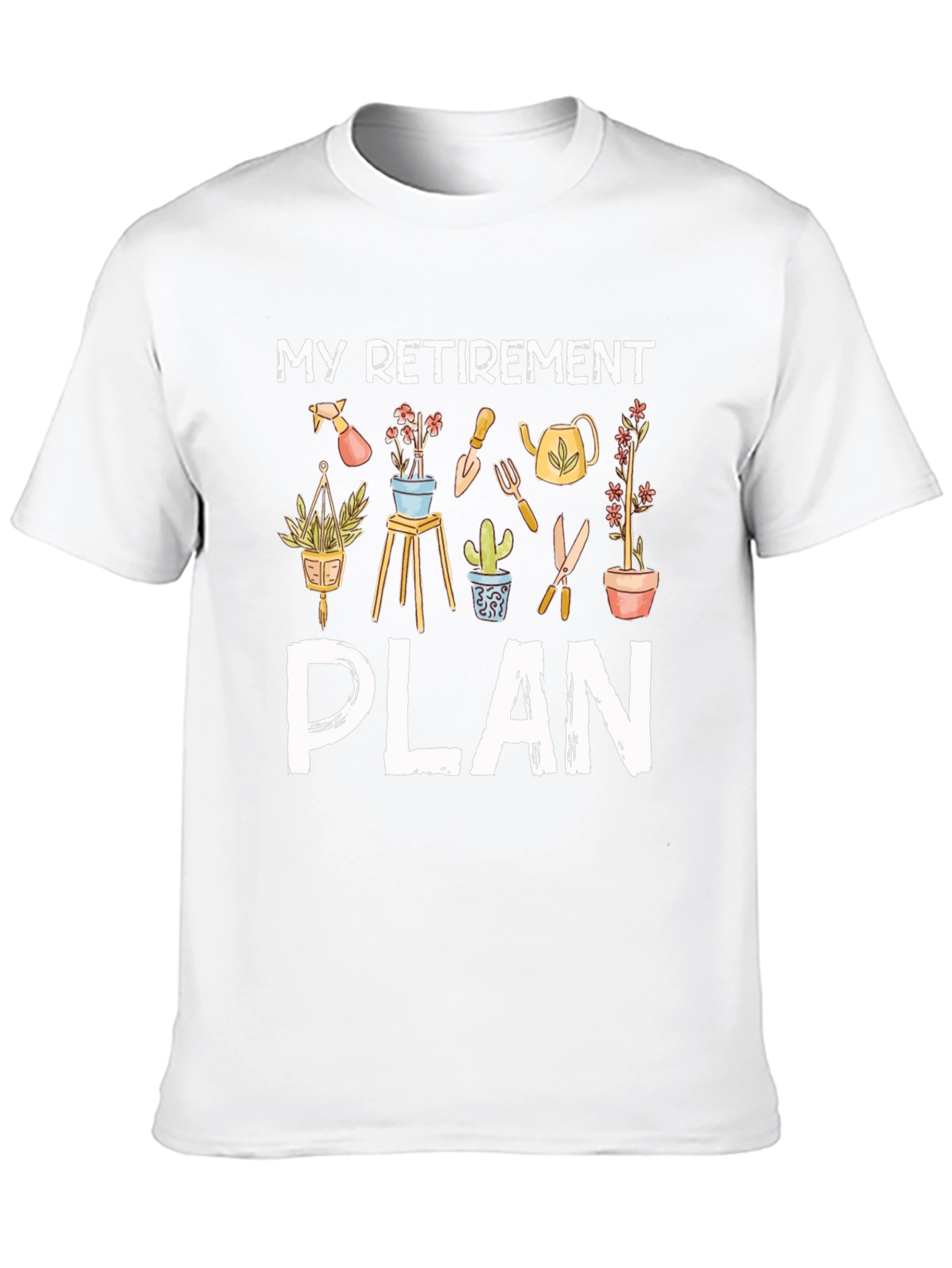 Retirement Plan Gardening T-Shirt - 10