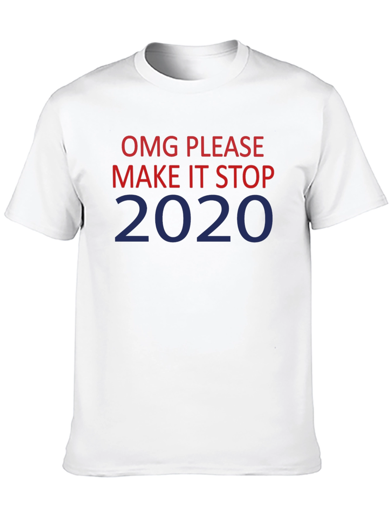 Black OMG Please Make it Stop 2020 Graphic T-Shirt view 10