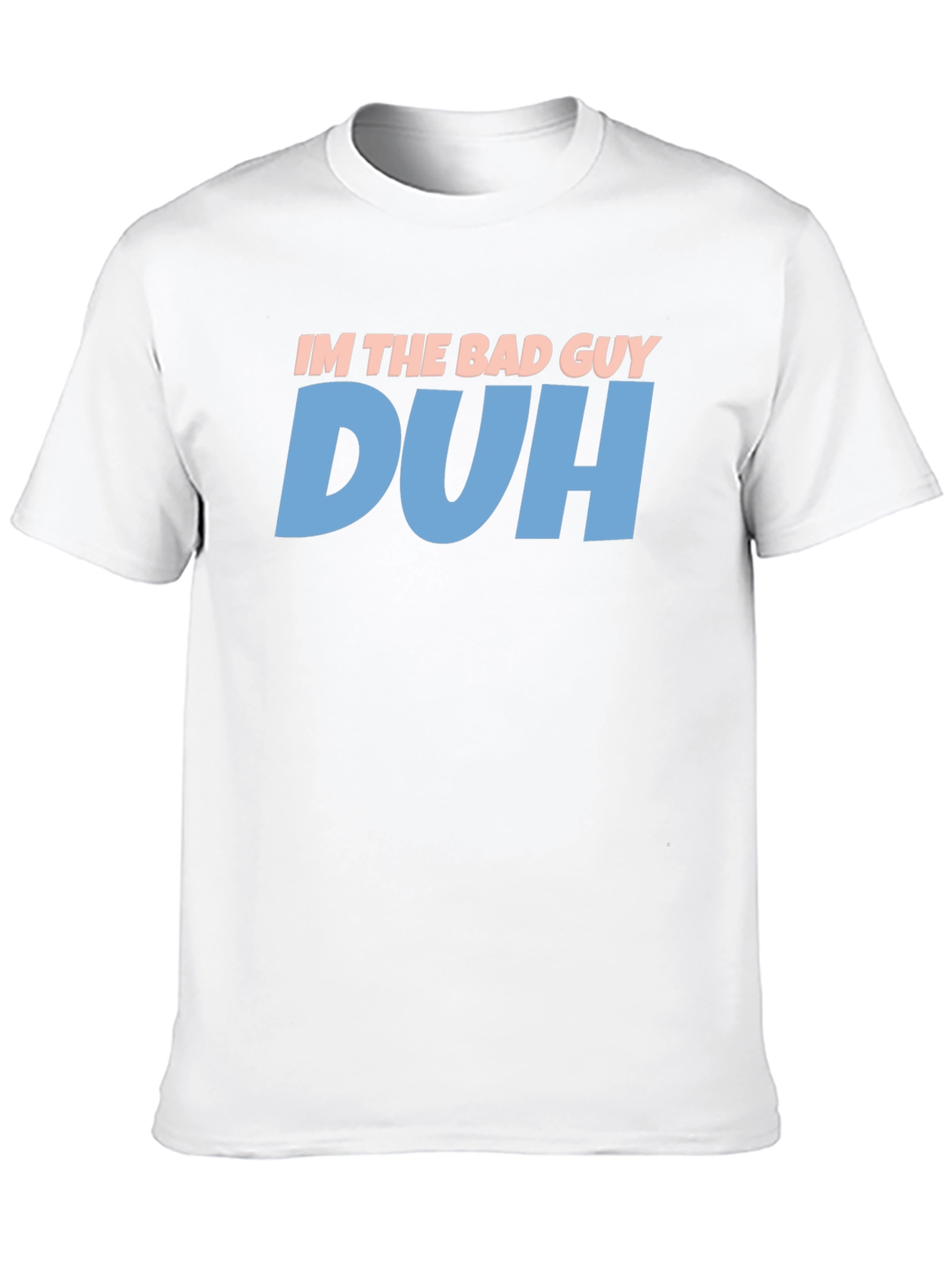 Black I'm the Bad Guy Duh T-Shirt - Funny Sarcastic Tee view 10